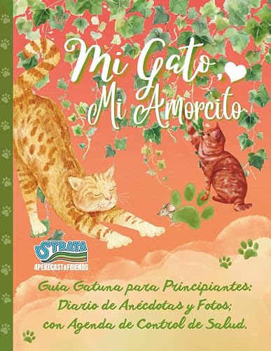 Mi Gato, Mi Amorcito: Guía Gatuna para Principiantes (diario + agenda)